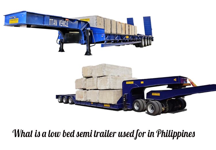What is a low bed semi trailer used for in Philippines